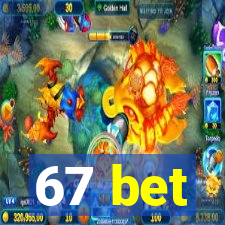 67 bet